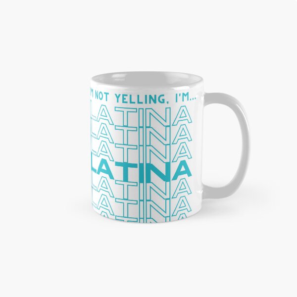 Item preview, I'm not yelling...I'm Latina -Humor (Turquoise) designed and sold by lunabethdesigns.