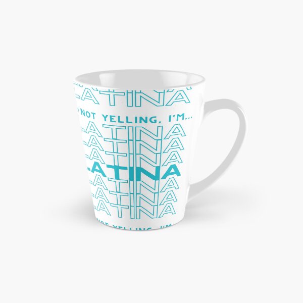 Item preview, I'm not yelling...I'm Latina -Humor (Turquoise) designed and sold by lunabethdesigns.