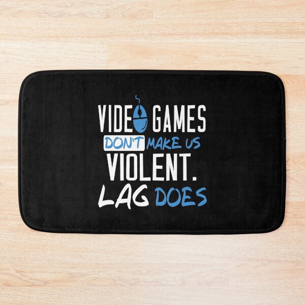 Item preview, Video Games Don't Make Us Violent Lag Does designed and sold by JuxNdx.