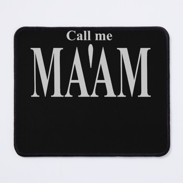 Item preview, Call me Ma'am (light grey version) designed and sold by AbsolutelyMango.