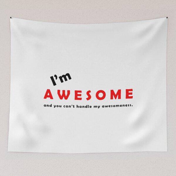 Item preview, I'm Awesome And You Can't Handle My Awesomeness designed and sold by MakeItTrend.