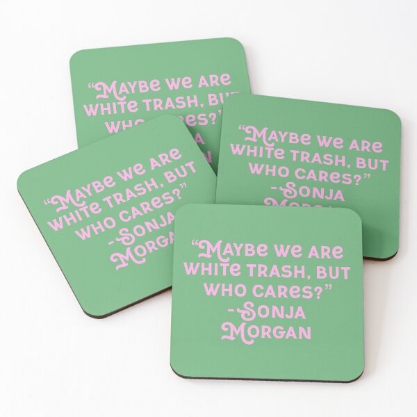 Item preview, White trash quote by Sonja Morgan designed and sold by bravo-whore.