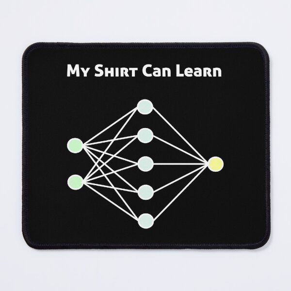 Item preview, My Shirt Can Learn Neural Network Machine Learning designed and sold by JuxNdx.