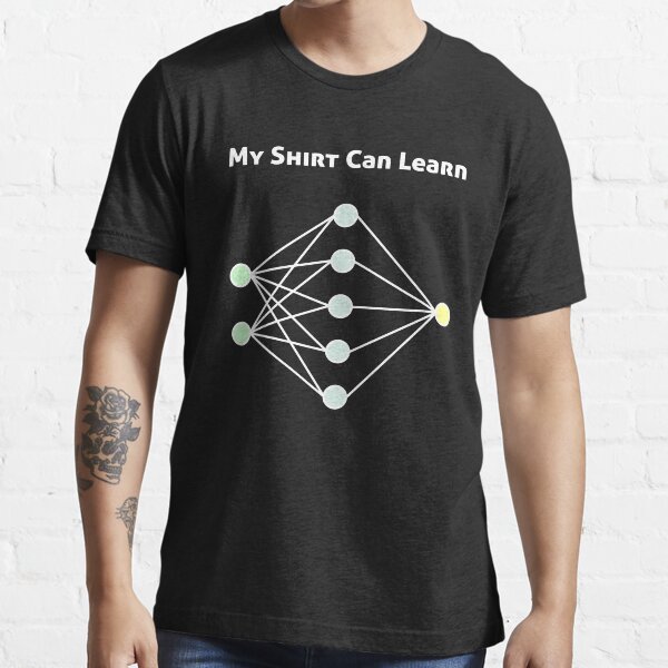 Item preview, My Shirt Can Learn Neural Network Machine Learning designed and sold by JuxNdx.