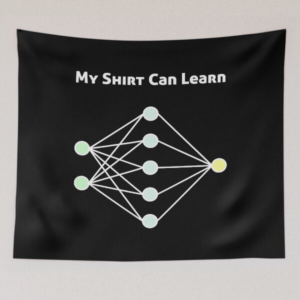 Item preview, My Shirt Can Learn Neural Network Machine Learning designed and sold by JuxNdx.