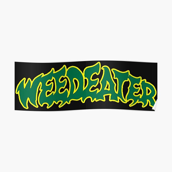 &ldquo;Weedeater&rdquo; Poster for Sale by Thentrals | Redbubble