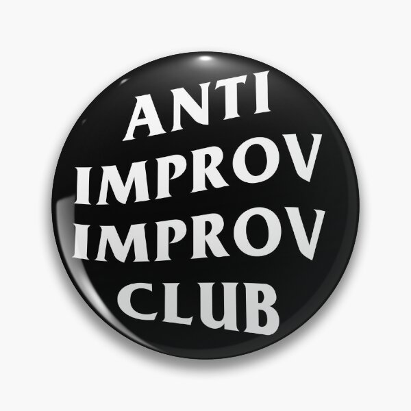 Item preview, Anti Improv Improv Club designed and sold by Polytechnic.