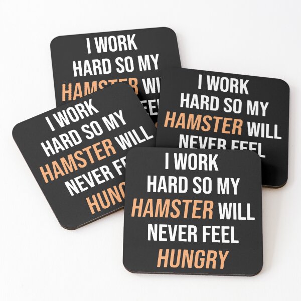 Item preview, I Work Hard So My Hamster Will Never Feel Hungry designed and sold by FerrenSmall.