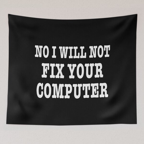 Item preview, No I will not fix your computer Funny IT Technology designed and sold by JuxNdx.