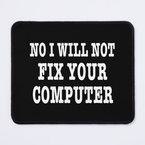 Item preview, No I will not fix your computer Funny IT Technology designed and sold by JuxNdx.