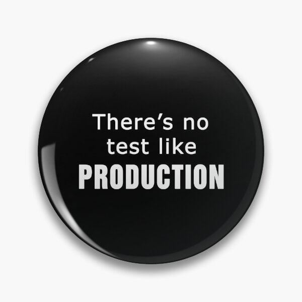 Item preview, There's No Test Like Production Funny Technology designed and sold by JuxNdx.