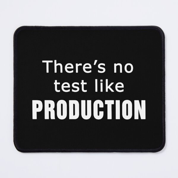 Item preview, There's No Test Like Production Funny Technology designed and sold by JuxNdx.