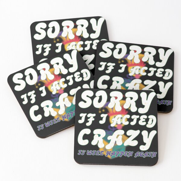 Item preview, Sorry If I Acted Crazy It Will Happen Again designed and sold by capotees.