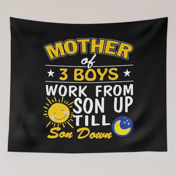 Item preview, Mother Of 3 Boys Work From Son Up Till Son Down designed and sold by ktmaem.