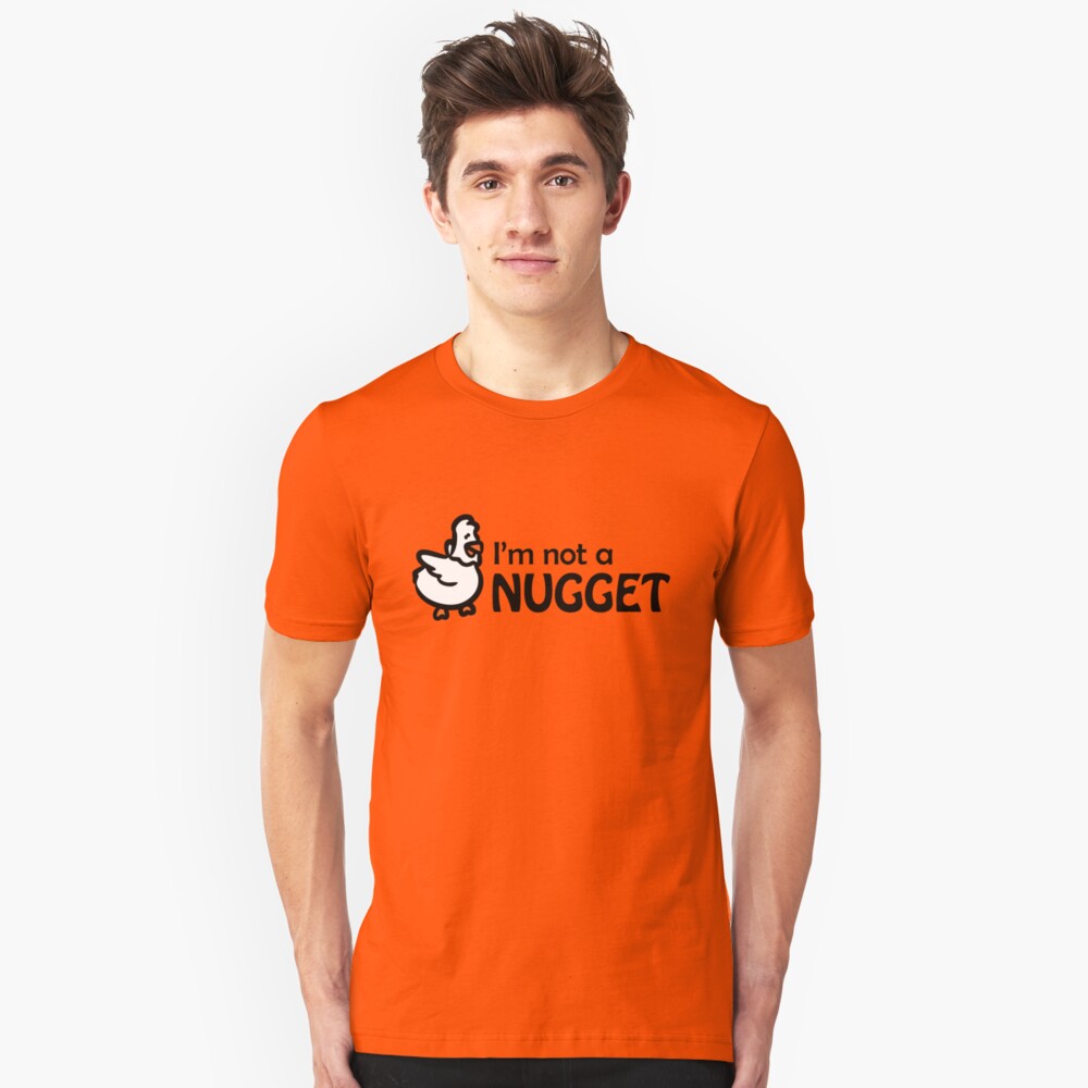 i m not a nugget t shirt