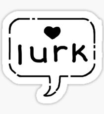 denae*sketch - L U R K Sticker