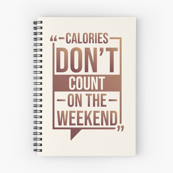 Item preview, Calories Dont Count On The Weekend | Funny Calories Sayings designed and sold by DrawingBoard.