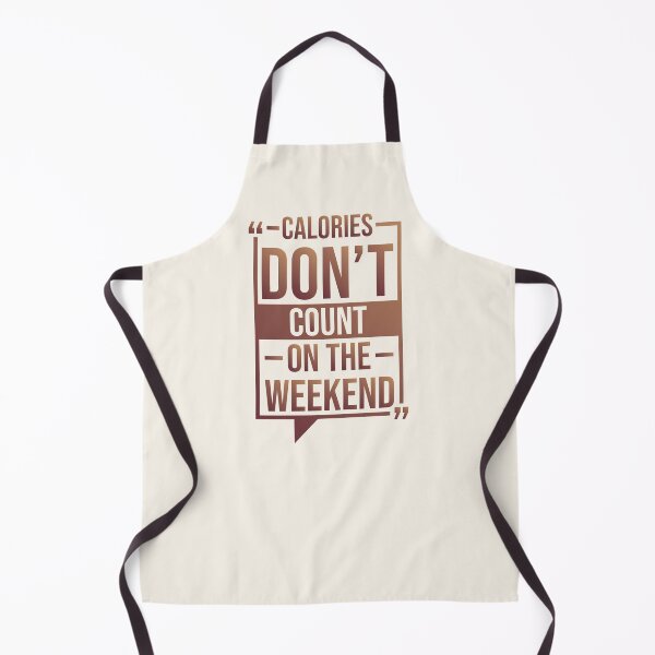 Item preview, Calories Dont Count On The Weekend | Funny Calories Sayings designed and sold by DrawingBoard.