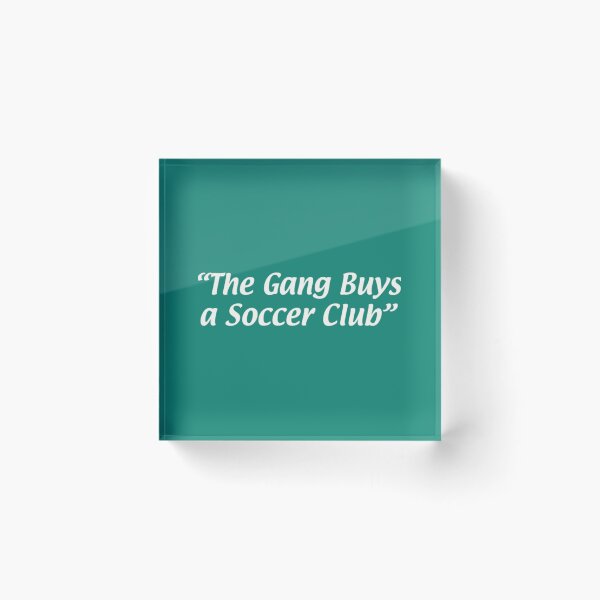 Item preview, The Gang Buys a Soccer Club      designed and sold by Santagqualifi.