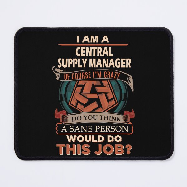 Item preview, Central Supply Manager T Shirt - Sane Person Gift Item Tee designed and sold by watkinsmat.