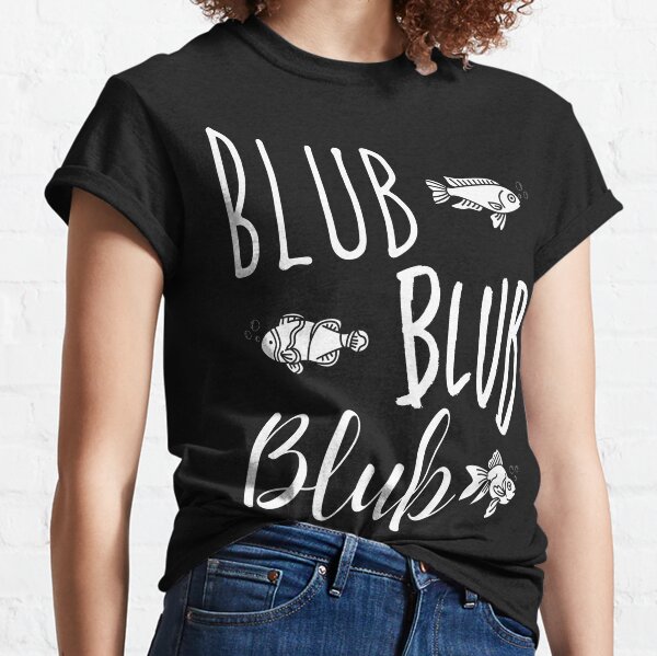 Goldfish Blub Blub Blub Fish T-Shirt