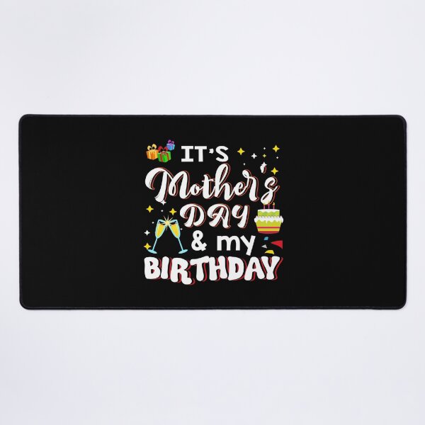 Item preview, It's Mother's Day And My Birthday designed and sold by ktmaem.