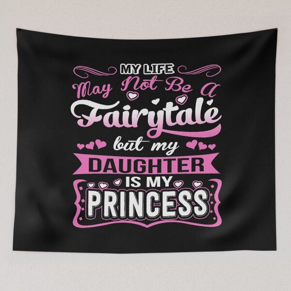 Item preview, My Life May Not Be A Fairytale But My Daughter Is My Princess designed and sold by ktmaem.