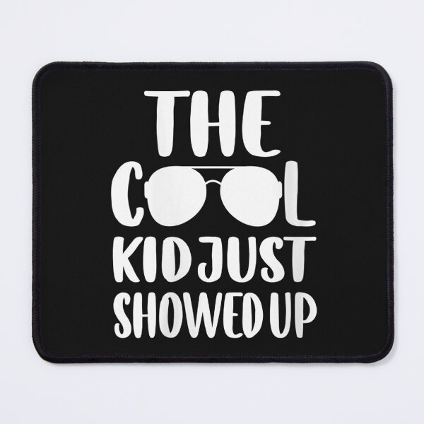 Item preview, Womens The Cool kid Just Showed up Funny kids T-Shirt designed and sold by BentleySierra.