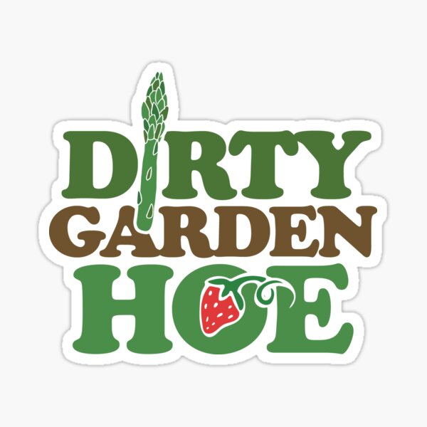 Dirty Garden HOE Sticker