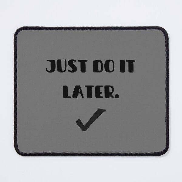 Item preview, Do It Later designed and sold by MadTeaDesign.