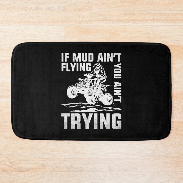 Item preview, If Mud Ain't Flying You Ain't Trying ATV Riding Quad Four Wheeler Mudding designed and sold by adxota.