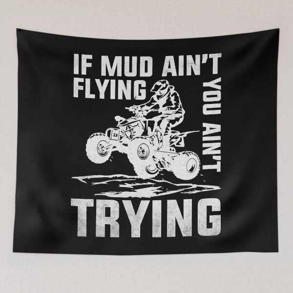 Item preview, If Mud Ain't Flying You Ain't Trying ATV Riding Quad Four Wheeler Mudding designed and sold by adxota.