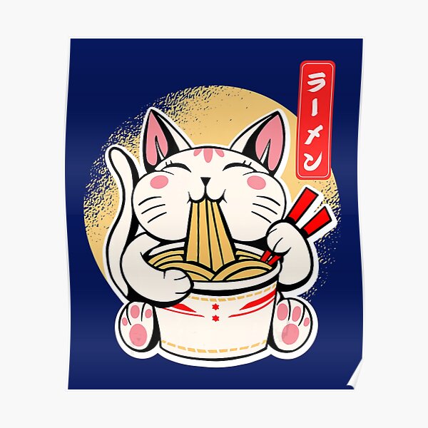 Cute Cat Eating Ramen Cute Japanese Ramen Noodles Poster For Sale By Duychilllll Redbubble 7346