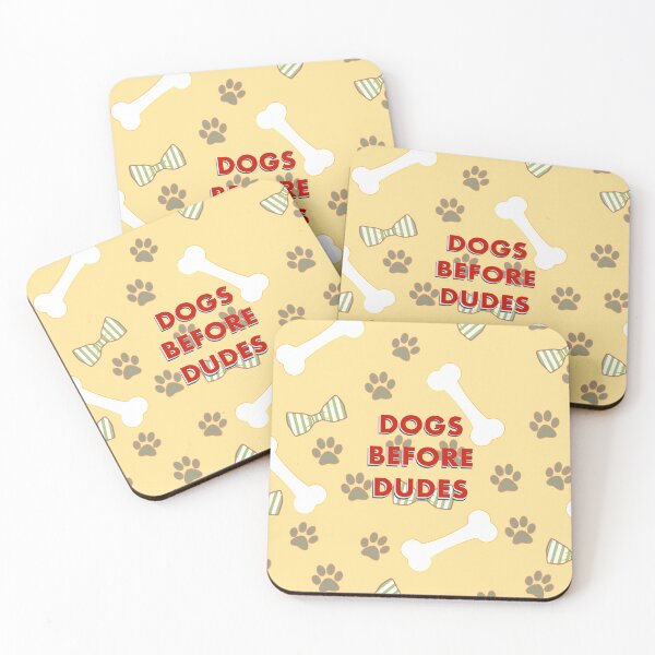 Item preview, Dogs Before Dudes designed and sold by Poonam Shinde.