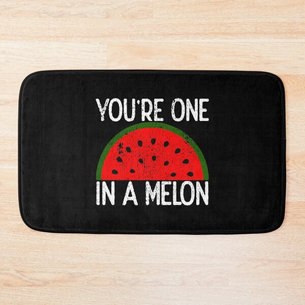 Item preview, Youre One In A Melon designed and sold by FNStuff.
