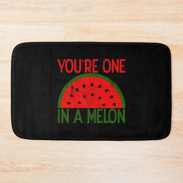Item preview, Youre One In A Melon designed and sold by FNStuff.