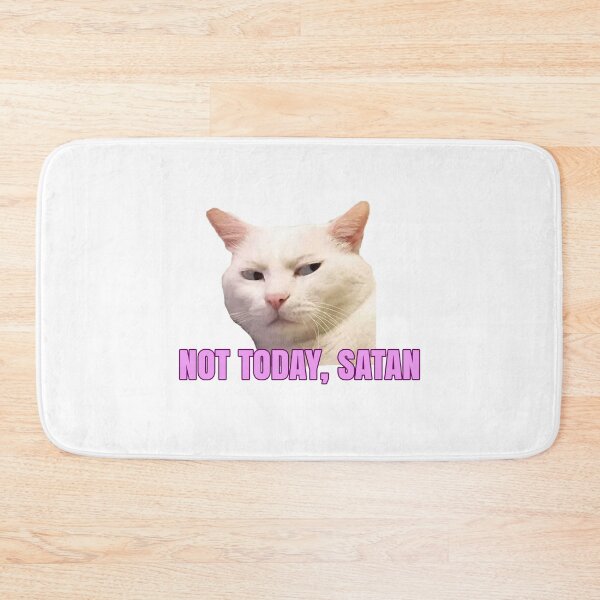 Item preview, Not Today, Satan - Funny Cat Meme designed and sold by Milko ⭐⭐⭐⭐⭐.