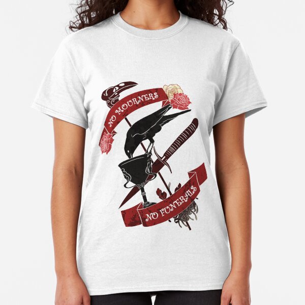 No mourners no funerals Classic T-Shirt