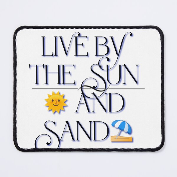 Item preview, Live by the sun and sand designed and sold by Asfiakhan467.