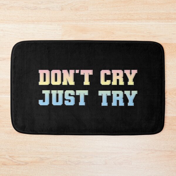 Item preview, Don't Cry Just Try motivational pastel color  designed and sold by ohsomenerd.
