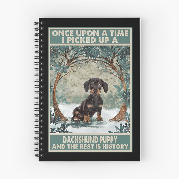 Item preview, Dachshund Puppy Once Upon A Time i picked up a dachund puppy and the rest is history designed and sold by cevyl49.