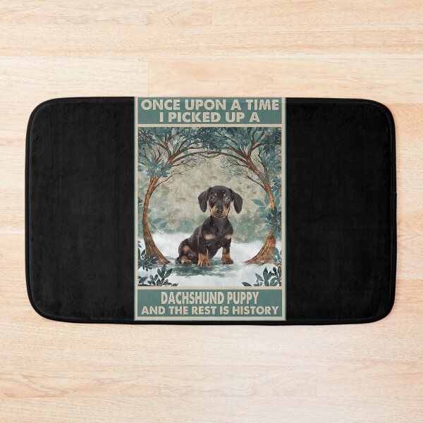 Item preview, Dachshund Puppy Once Upon A Time i picked up a dachund puppy and the rest is history designed and sold by cevyl49.