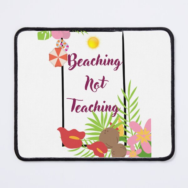 Item preview, Beaching Not Teaching designed and sold by Miraal & Co ⭐️⭐️⭐️⭐️⭐️.