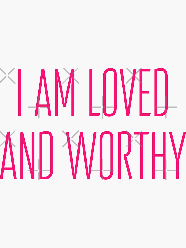 I am loved and worthy - positive affirmation by PausePapote