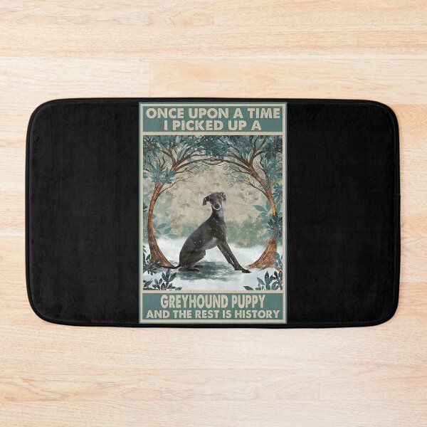 Item preview, Greyhound Puppy Once Upon A Time i picked up a greyhound puppy and the rest is history designed and sold by sellexxf69.