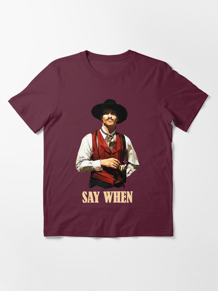 Aaron rodgers Val Kilmer Doc Holliday Tombstone Say When Shirt