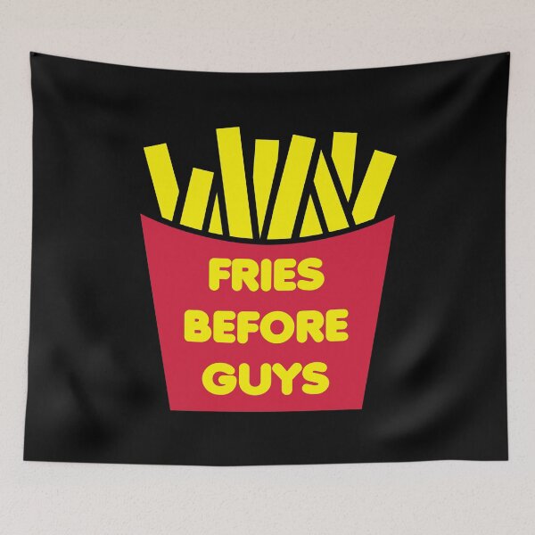 Item preview, Fries Before Guys Funny Quote designed and sold by quarantine81.