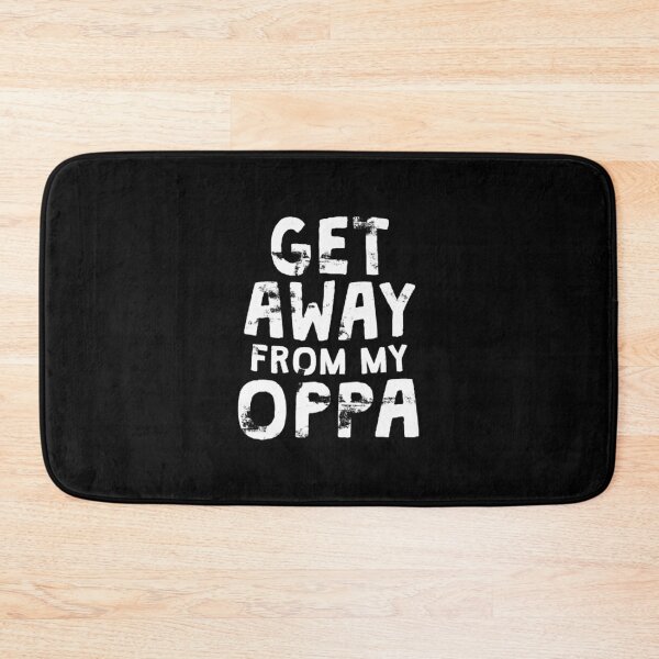 Item preview, Get Away From My Oppa KPop  designed and sold by ShoeDaisy.