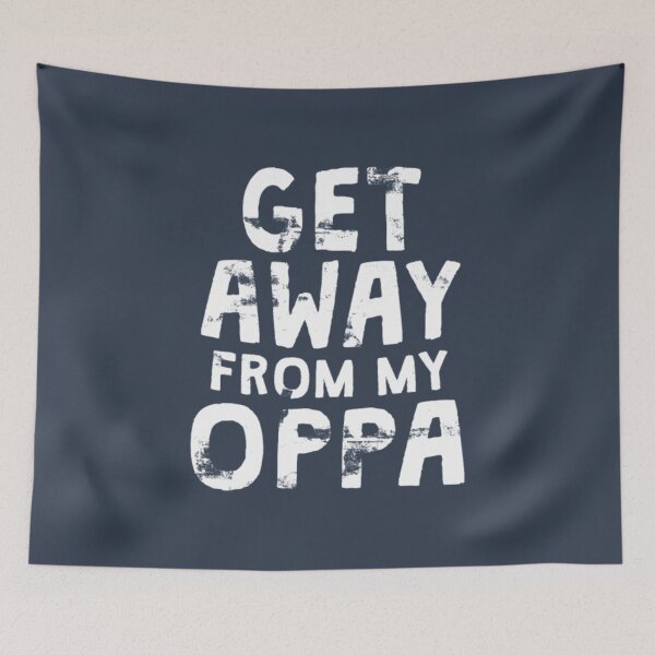 Item preview, Get Away From My Oppa KPop  designed and sold by ShoeDaisy.