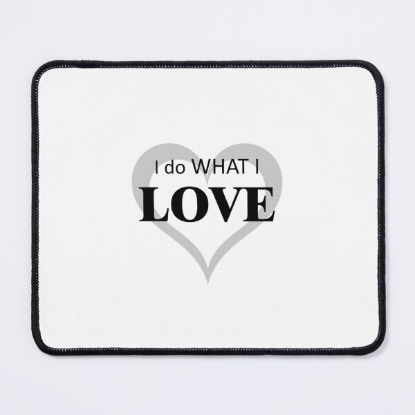 Item preview, I Do What I Love Design - With Heart designed and sold by MariRadunic.